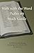Walk with the Word Psalm 119 Study Guide by D.E. Isom