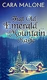 That Old Emerald Mountain Magic by Cara Malone