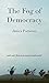 The Fog of Democracy: anti-...