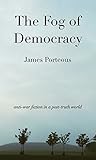 The Fog of Democracy: anti-war fiction in a post-truth world