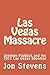 The Las Vegas Massacre by Jon Stevens