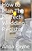 How to Plan The Perfect Wed...
