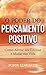O Poder do Pensamento Posit...