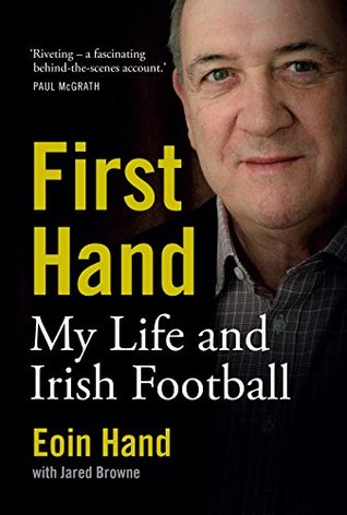 First Hand: My Life and Irish Football (Kindle Edition)