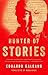 Hunter of Stories by Eduardo Galeano