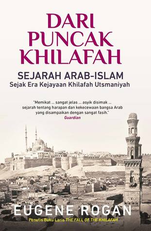 Dari Puncak Khilafah: Sejarah Arab-Islam Sejak Era Kejayaan Khilafah Utsmaniyah