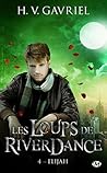 Elijah (Les Loups de Riverdance, #4)
