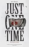 Just One Time by K.S. Hunter Just One Time by K.S. Hunter