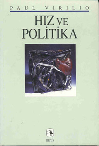 Hız ve Politika (Dromoloji Üzerine Bir Deneme)