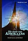 Die storie van Afrikaans: uit Europa en van Afrika – Die biografie van 'n taal (Deel 1) Die storie van Afrikaans: uit Europa en van Afrika – Die biografie van 'n taal (Deel 1)