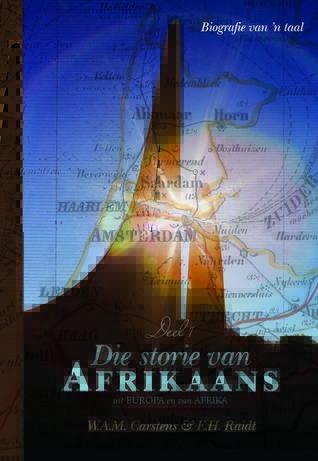 Die storie van Afrikaans: uit Europa en van Afrika – Die biografie van 'n taal (Deel 1)