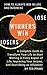 Winners Win, Losers Lose by TED PRIMO