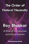 The Order of Natural Necessity: A Kind of Introduction to Critical Realism