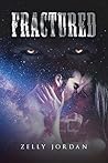 Fractured by Zelly Jordan