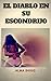 El Diablo En Su Escondrijo by Alma Diego