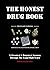 The Honest Drug Book: A Che...