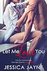 Let Me Love You by Jessica  Jayne