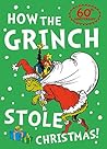 How the Grinch Stole Christmas! by Dr. Seuss