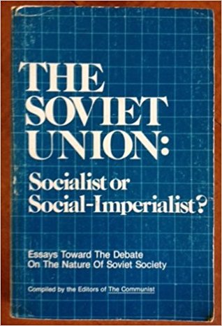 The Soviet Union: Socialist or Social-Imperialist (Paperback)