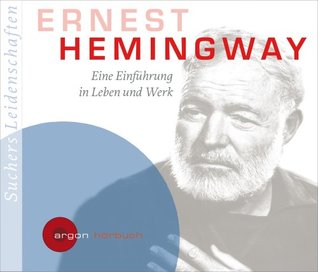 Ernest Hemingwayeine Einführung In Leben und Werk