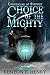 Choice of The Mighty by Kenyon T. Henry