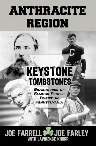 Keystone Tombstones Anthracite Region: Biographies of Famous People Buried in Pennsylvania