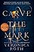 Carve the Mark (Carve the M...