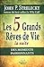 Les 5 Grands Rêves de Vie - La suite - Des moments passionnants by John P. Strelecky