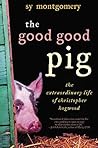 The Good Good Pig...