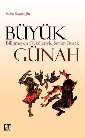 Büyük Günah : Bilinmeyen Öyküleriyle Sevim Burak