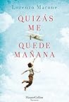 Quizás me quede mañana (Narrativa) by Lorenzo Marone