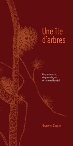 Une île d'arbres : 50 arbres, 50 façons de raconter Montréal (Paperback)