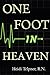 One Foot In Heaven, Journey of a Hospice Nurse