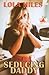 Seducing Daddy by Lola Miles