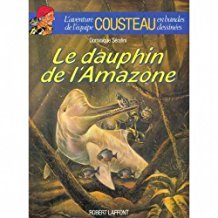 Le Dauphin De L Amazonie Equipe Cousteau By Dominique Serafini