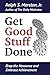 Get Good Stuff Done by Ralph S. Marston Jr.