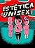 Estética Unisex