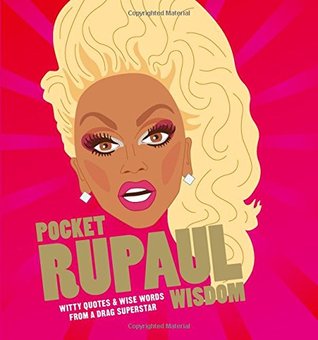 Pocket RuPaul Wisdom: Witty quotes and wise words from a drag superstar (Hardcover)