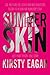 Summer Skin by Kirsty Eagar Summer Skin by Kirsty Eagar