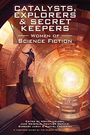 Catalysts, Explorers & Secret Keepers: Women of Science Fiction (Kindle Edition)