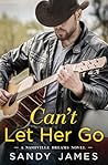 Can't Let Her Go by Sandy James