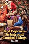 Red Popcorn Strings and Gumball Rings by Nell Iris