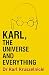 Karl, the Universe and Everything