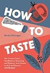 How to Taste: The...