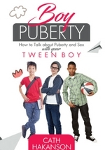 Boy Puberty: How to Talk about Puberty and Sex with your Tween Boy
