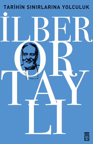 Tarihin Sınırlarına Yolculuk (Paperback)