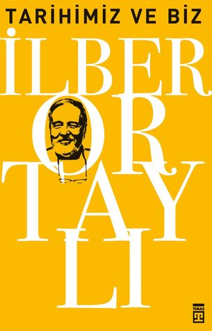 Tarihimiz ve Biz (Osmanlı'yı Yeniden Keşfetmek, #4)