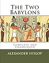 The Two Babylons:...