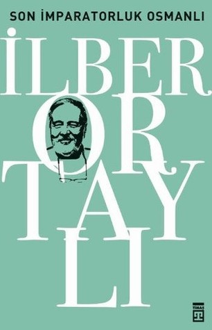 Son İmparatorluk Osmanlı (Osmanlı'yı Yeniden Keşfetmek, #2)