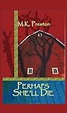 Perhaps She'll Die: A Chantalene Mystery (Large Print) (Paperback)